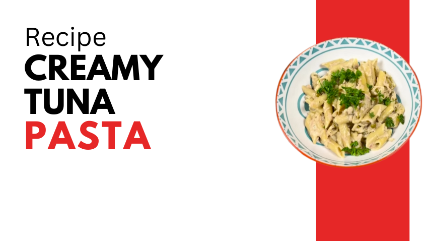 Creamy Tuna Pasta